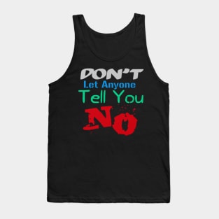 Don't let anyone tell you no, Black Tank Top